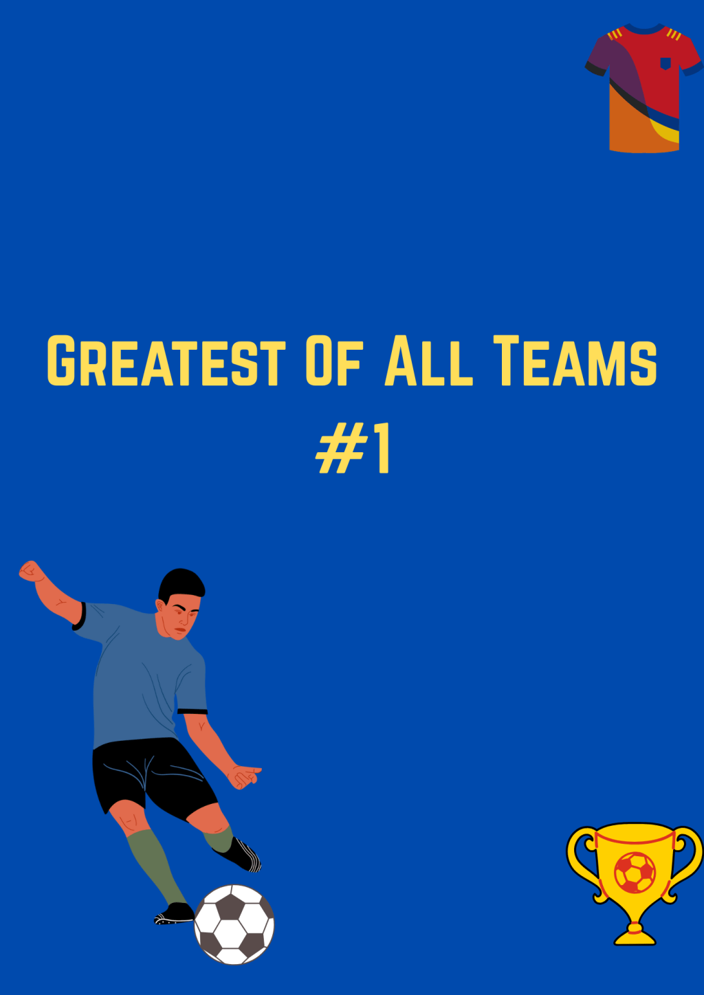 Greatest Of All Teams #1